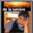 Photo De la lumière quand même