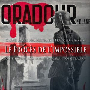 Photo Oradour sur Glane: le procès de l'impossible