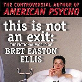 Photo This Is Not An Exit - The Fictional World of Bret Easton Ellis