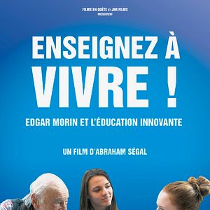 Photo Enseignez à vivre! - Edgar Morin et l'éducation innovante