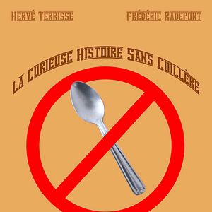Photo La Curieuse Histoire sans cuillère