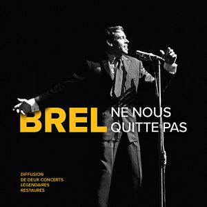 Photo Brel Ne nous quitte pas - 40 ans déjà (Pathé Live)