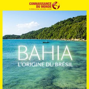 Photo Connaissance du monde: Bahia, l’origine du Brésil