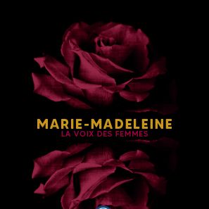 Photo Marie-Madeleine, la voix des femmes