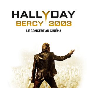 Photo Johnny Hallyday - Bercy 2003 Le concert au cinéma