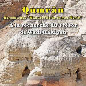 Photo Qumran. A la recherche du trésor de Wadi Hakipah