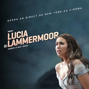 Lucia Di Lammermoor (Metropolitan Opera) - AlloCiné