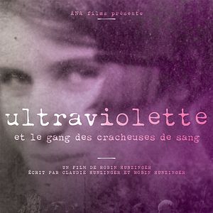 Photo Ultraviolette et le gang des cracheuses de sang