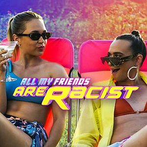 Photo All My Friends Are Racist