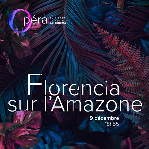 Photo Florencia sur l’Amazone (Metropolitan Opera)