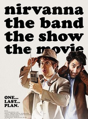 poster du film Nirvanna the Band the Show the Movie