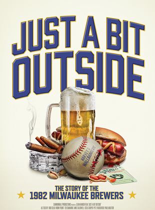 Just a Bit Outside: The Story of the 1982 Milwaukee Brewers