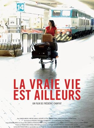 Bande-annonce La vraie vie est ailleurs