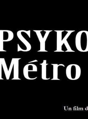 Bande-annonce Psyko métro