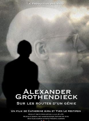 Bande-annonce Alexandre Grothendieck, sur les routes d’un génie