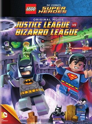 LEGO DC Super Heroes : la ligue des Justiciers contre la ligue des Bizarro