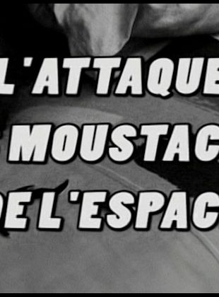poster du film L'attaque des moustaches de l’espace