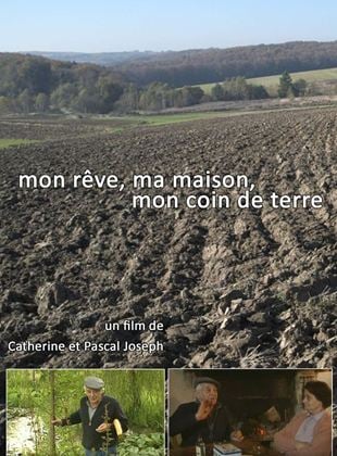 Mon rêve, ma maison mon coin de terre