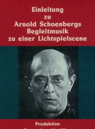 Introduction à la " Musique d’accompagnement pour une scène de film " d’Arnold Schoenberg