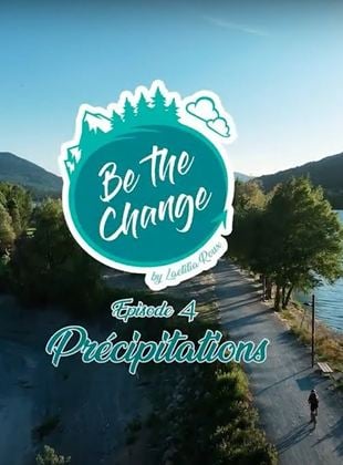 Be the Change : Précipitations