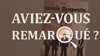 image de Aviez-vous remarqué ? Usual Suspects