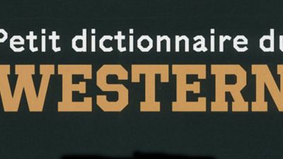 image de la news Le Petit dictionnaire du western : 250 entrées pour découvrir le genre