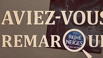 image de la news Aviez-vous remarqué ? Les petits détails cachés de... La Reine des Neiges !