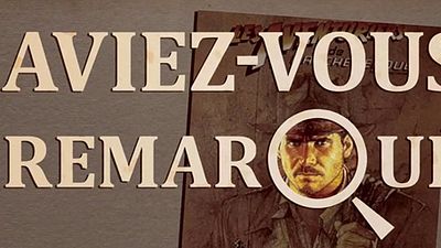 image de la news Aviez-vous remarqué ? Les petits détails cachés des... Aventuriers de l'Arche perdue !