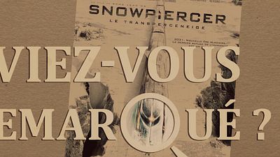 image de la news Aviez-vous remarqué ? Les petits détails cachés de Snowpiercer, le transperceneige