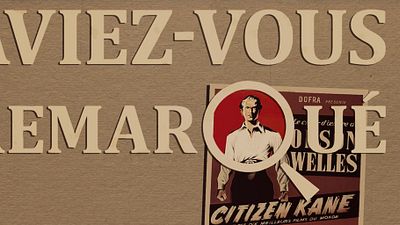 image de la news Aviez-vous remarqué ? Les petits détails cachés de Citizen Kane