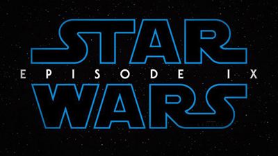Star Wars : tout ce qu'il faut savoir sur l'épisode IX