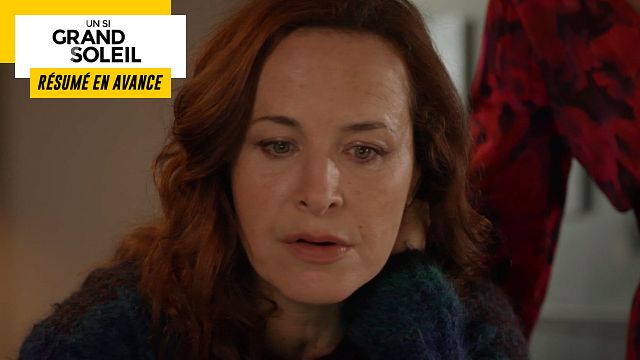 image de la news Un Si Grand Soleil en avance : résumé de l’épisode du mardi 13 juin 2023 [SPOILERS]