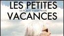 image de la news "Les Petites vacances" en avant-première sur le Net