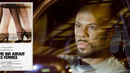 Common, le nouvel "Homme qui aimait les femmes" !