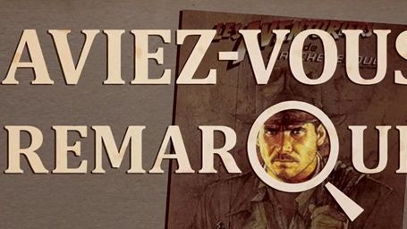 image de la news Aviez-vous remarqué ? Les petits détails cachés des... Aventuriers de l'Arche perdue !