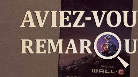 image de la news Aviez-vous remarqué ? Les petits détails cachés de WALL-E