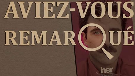 image de la news Aviez-vous remarqué ? Les petits détails cachés de Her