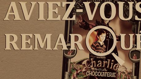 image de la news Aviez-vous remarqué ? Les petits détails cachés de Charlie et la chocolaterie