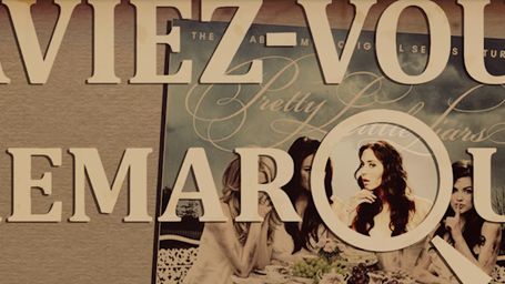 image de la news Aviez-vous remarqué ? Les petits détails cachés de Pretty Little Liars