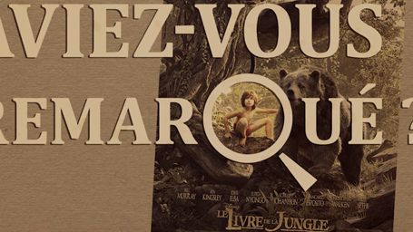 image de la news Aviez-vous remarqué ? Les petits détails cachés du Livre de la jungle 2016