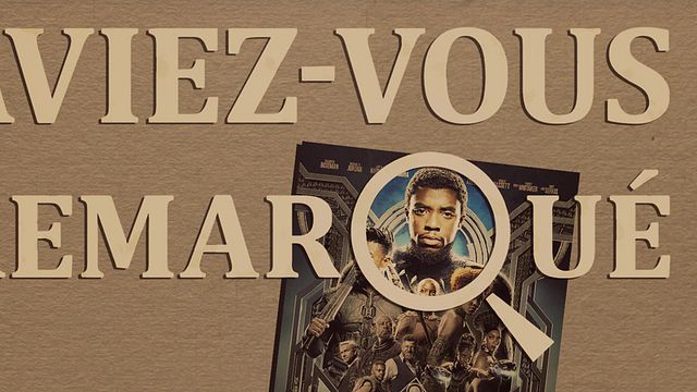 image de la news Aviez-vous remarqué ? Les petits détails cachés de Black Panther