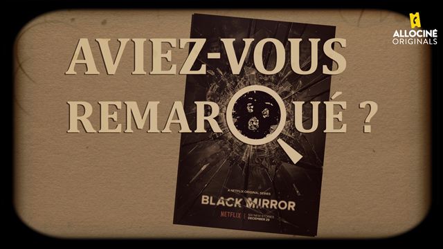 Black Mirror : aviez-vous remarqué les détails cachés de la saison 4 ?