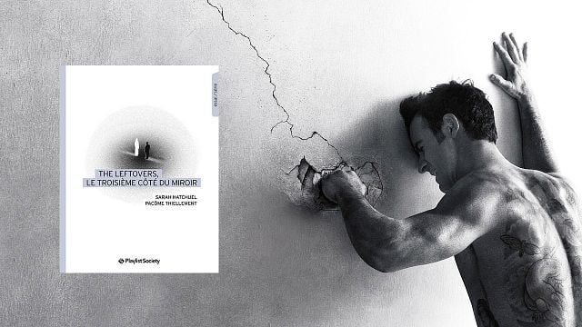 "The Leftovers - Le Troisième côté du miroir" : un livre riche pour décrypter la série