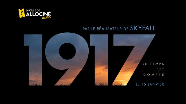 Le Club 300 AlloCiné aime "1917" !