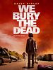 poster de We Bury The Dead