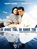 poster de Ni avec toi ni sans toi