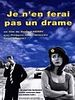 poster de Je n'en ferai pas un drame