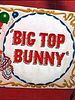 poster de Big Top Bunny