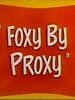 poster de Foxy by Proxy