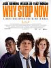 poster de Why Stop Now?